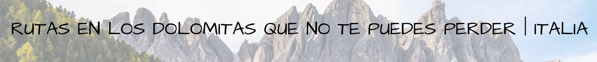 Rutas Los Dolomitas