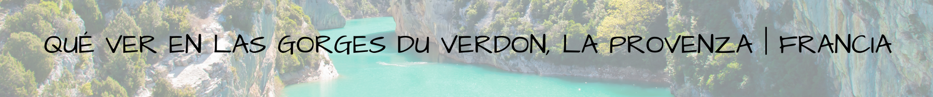 Qué ver en las Gorges du Verdon, la Provenza Francia