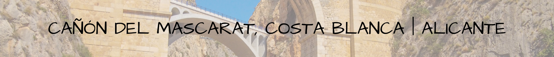 Cañón del Mascarat, Costa Blanca Alicante