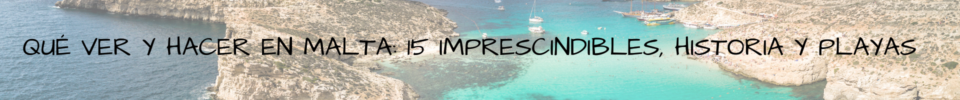 Qué ver y hacer en Malta 15 imprescindibles, historia y playas