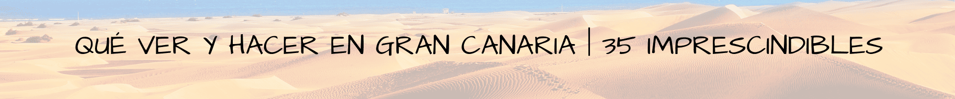qué ver en Gran Canaria