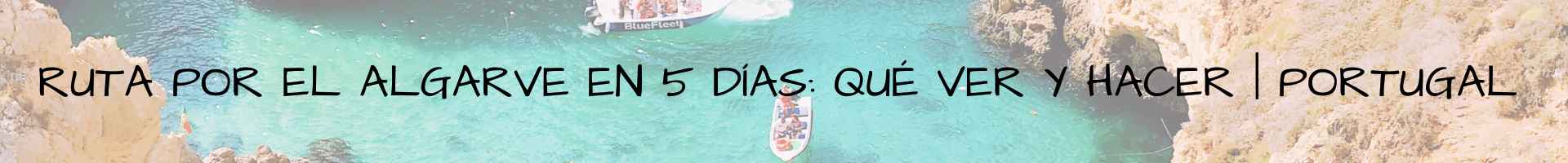Ruta por el Algarve en 5 días qué ver y hacer Portugal