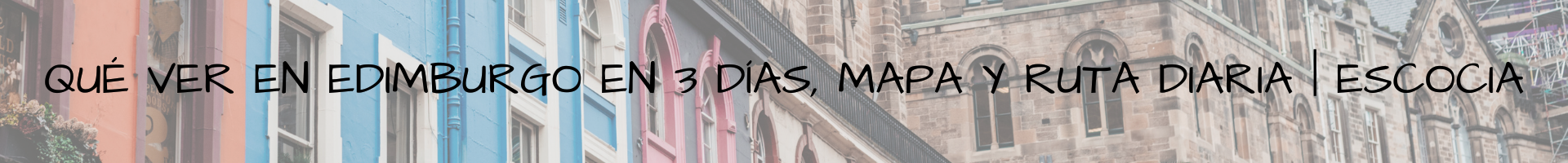 Qué ver en Edimburgo en 3 días