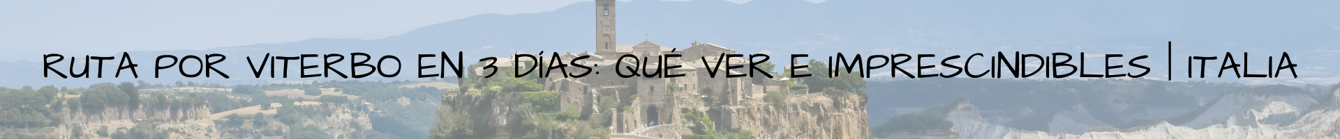 Ruta por Viterbo en 3 días: qué ver e imprescindibles | Italia