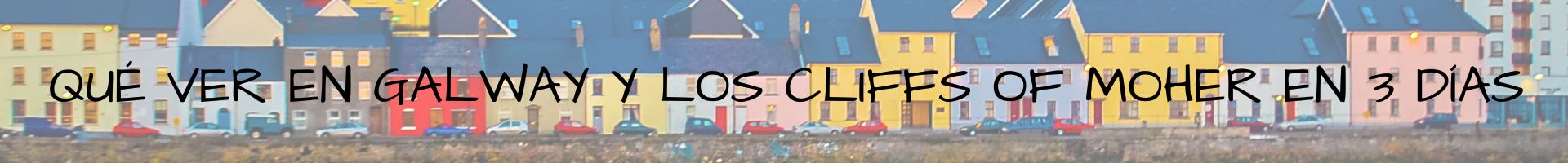 Qué ver en Galway y los Cliffs of Moher en 3 días guía completa por la costa oeste de Irlanda