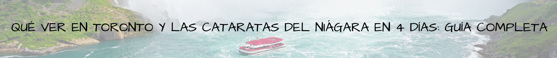 Qué Ver en Toronto y las Cataratas del Niágara en 4 días Guía Completa Canadá